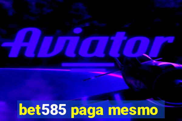 bet585 paga mesmo